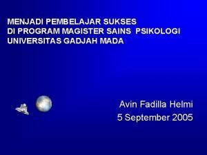 MENJADI PEMBELAJAR SUKSES DI PROGRAM MAGISTER SAINS PSIKOLOGI