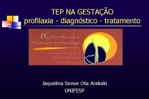 TEP NA GESTAO profilaxia diagnstico tratamento Jaquelina Sonoe