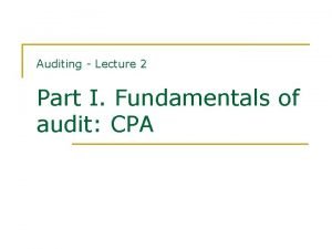 Auditing Lecture 2 Part I Fundamentals of audit