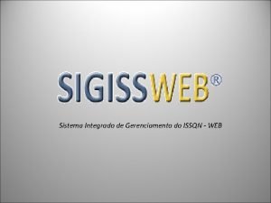 Sistema Integrado de Gerenciamento do ISSQN WEB I