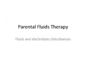 Parental fluid