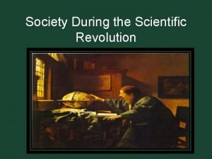 Society During the Scientific Revolution The New Epistemologies