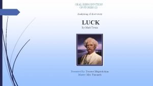 Why is the narrator so surprised in luck by mark twain