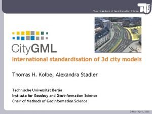 Chair of Methods of Geoinformation Science City GML