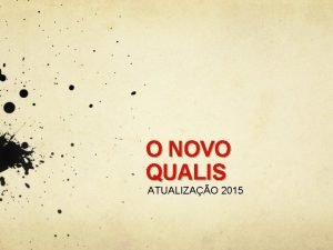 O NOVO QUALIS ATUALIZAO 2015 PROCESSO DE AVALIAO
