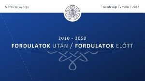 Matolcsy Gyrgy Gazdasgi vnyit 2018 2010 2050 FORDULATOK