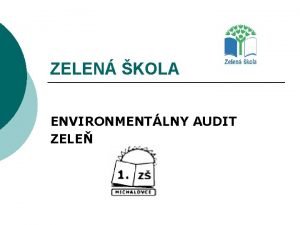 ZELEN KOLA ENVIRONMENTLNY AUDIT ZELE ZELE V KOLE