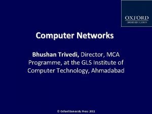 Computer Networks Bhushan Trivedi Director MCA Programme at