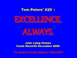 Tom Peters X 25 EXCELLENCE ALWAYS John Laing