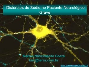 Distrbios do Sdio no Paciente Neurolgico Grave Karina