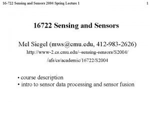 16 722 Sensing and Sensors 2004 Spring Lecture
