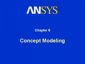 Chapter 6 Concept Modeling Concept Modeling Contents Concept Chapter 6 Concept Modeling Concept Modeling Contents Concept