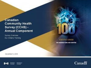 Canadian Community Health Survey CCHS Annual Component Survey