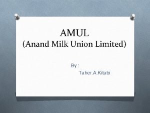 AMUL Anand Milk Union Limited By Taher A