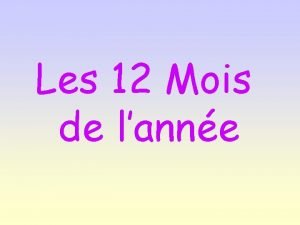 Les 12 Mois de lanne Quest ce quon