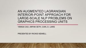 AN AUGMENTED LAGRANGIAN INTERIORPOINT APPROACH FOR LARGESCALE NLP