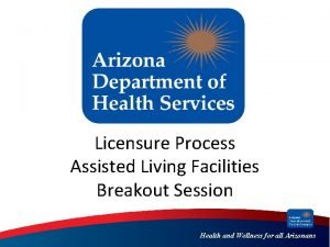 Licensure Process Assisted Living Facilities Breakout Session Health