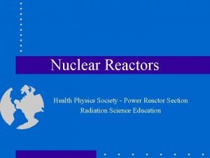 Nuclear Reactors Health Physics Society Power Reactor Section