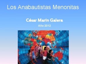 Los Anabautistas Menonitas Csar Marin Galera Ao 2012