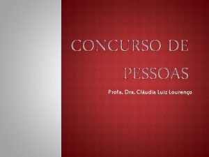 Profa Dra Cludia Luiz Loureno CONCURSO DE PESSOAS
