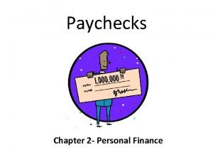 Paychecks Chapter 2 Personal Finance 1 Gross Pay