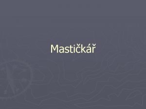 Mastičkář text