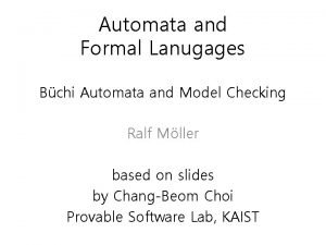 Automata and Formal Lanugages Bchi Automata and Model