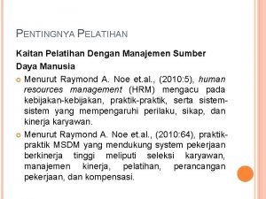 PENTINGNYA PELATIHAN Kaitan Pelatihan Dengan Manajemen Sumber Daya