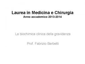 Laurea in Medicina e Chirurgia Anno accademico 2013
