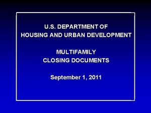 U S DEPARTMENT OF HOUSING AND URBAN DEVELOPMENT