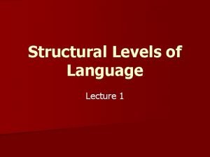 Structural levels of language