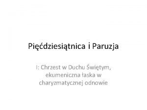 Pidziesitnica i Paruzja I Chrzest w Duchu witym