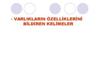 Varlıkların durumunu belirten sözcükler