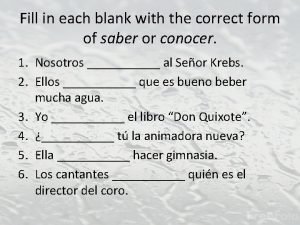 Fill in the blanks with the correct form of the verb