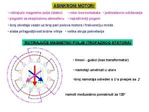 ASINKRONI MOTORI rotirajue magnetno polje stator rotor bez