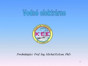 Prednajci Prof Ing Michal Kolcun Ph D 1