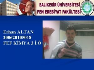 Erhan ALTAN 200620105018 FEF KMYA 3 ANLATILACAK KONULAR