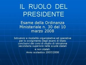 IL RUOLO DEL PRESIDENTE Esame della Ordinanza Ministeriale