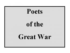 Poets of the Great War Above all I