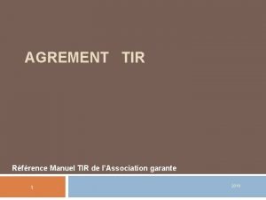 AGREMENT TIR Rfrence Manuel TIR de lAssociation garante