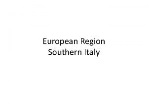 European Region Southern Italy THE COREPERIPHERY MODEL Socioeconomic