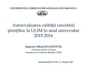 UNIVERSITATEA LIBER INTERNAIONAL DIN MOLDOVA Autoevaluarea calitii cercetrii