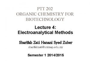 PTT 202 ORGANIC CHEMISTRY FOR BIOTECHNOLOGY Lecture 4