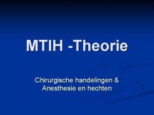 MTIH Theorie Chirurgische handelingen Anesthesie en hechten Kennislijn