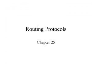 Routing Protocols Chapter 25 Static Routing Typically used