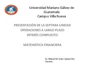 Universidad Mariano Glvez de Guatemala Campus Villa Nueva