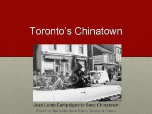 Torontos Chinatown Jean Lumb Campaigns to Save Chinatown