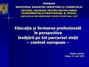 ROM NIA MINISTERUL EDUCAIEI CERCETRII I TINERETULUI CENTRUL