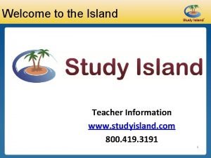 Welcome to the Island Teacher Information www studyisland