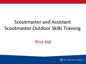 Scoutmaster and Assistant Scoutmaster Outdoor Skills Training First